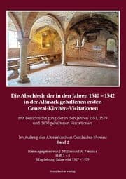 Cover von Die Abschiede der in den Jahren 1540-1542 in der Altmark gehaltenen ersten General-Kirchen-Visitation mit Berücksichtigung der in den Jahren 1551,1579 und 1600 gehaltenen Visitationen, Band II