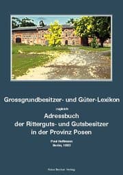 Cover von Grossgrundbesitzer- und Güter-Lexikon der Provinz Posen 1883
