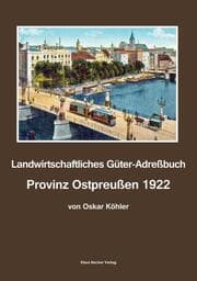 Cover von Landwirtschaftliches Güter-Adreßbuch, Provinz Ostpreußen 1922