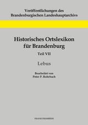 Cover von Historisches Ortslexikon für Brandenburg, Teil VII, Lebus