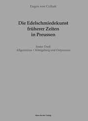Cover von Die Edelschmiedekunst früherer Zeiten in Preußen, Erster Theil