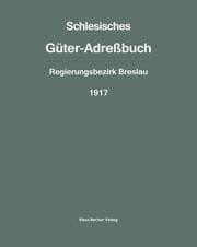 Cover von Schlesisches Güter-Adreßbuch, Regierungsbezirk Breslau, 1917; Silesian Estate Directory, Administrative District of Breslau, 1917