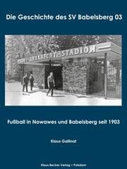 Cover von Die Geschichte des SV Babelsberg 03; The history of SV Babelsberg 03