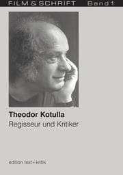 Cover von Theodor Kotulla: Regisseur und Kritiker