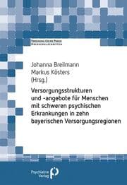 Cover von Psychiatrische und psychosoziale Versorgungsstrukturen und- angebote in Schwaben und Oberbayern