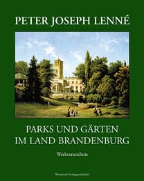 Cover von Peter Joseph Lenné - Parks und Gärten im Land Brandenburg