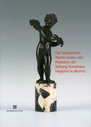 Cover von Die italienischen Kleinbronzen und Plaketten der Stiftung Kunsthaus Heylshof in Worms