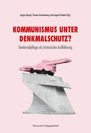 Cover von Kommunismus unter Denkmalschutz?