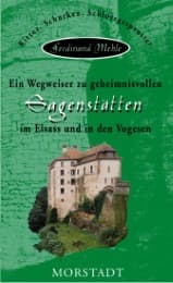 Cover von Ein Wegweiser zu geheimnisvollen Sagenstätten im Elsass und in den Vogesen
