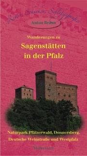 Cover von Wanderungen zu Sagenstätten in der Pfalz