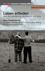 Cover von Leben erfinden - Über die Optimierung von Mensch und Natur: Neue Theaterstücke