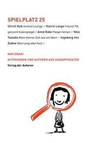 Cover von Nah dran! Autorinnen und Autoren im Kindertheater - Fünf Theaterstücke