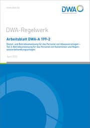 Cover von Arbeitsblatt DWA-A 199-2 Dienst- und Betriebsanweisung für das Personal von Abwasseranlagen - Teil 2: Betriebsanweisung für das Personal von Kanalnetzen und Regenwasserbehandlungsanlagen
