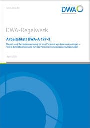 Cover von Arbeitsblatt DWA-A 199-3 Dienst- und Betriebsanweisung für das Personal von Abwasseranlagen - Teil 3: Betriebsanweisung für das Personal von Abwasserpumpanlagen