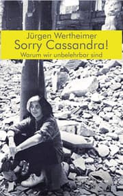 Cover von Sorry Cassandra! Warum wir unbelehrbar sind