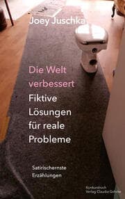 Cover von Die Welt verbessert. Fiktive Lösungen für reale Probleme