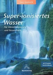 Cover von Super-ionisiertes Wasser für Umweltsanierung und Gesundheit