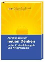 Cover von Anregungen zum neuen Denken in der Krebsphilosophie und Krebstherapie