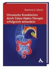 Cover von Chronische Krankheiten durch Colon-Hydro-Therapie erfolgreich behandeln