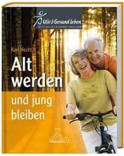 Cover von Alt werden und jung bleiben