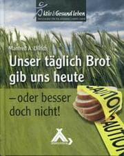 Cover von Unser täglich Brot gib uns heute - oder besser doch nicht!