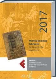Cover von Mainfränkisches Jahrbuch für Geschichte und Kunst 2017