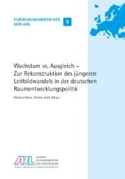 Cover von Wachstum vs. Ausgleich - Zur Rekonstruktion des jüngeren Leitbildwandels in der deutschen Raumentwicklungspolitik