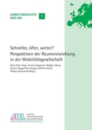 Cover von Schneller, öfter, weiter? Perspektiven der Raumentwicklung in der Mobilitätsgesellschaft