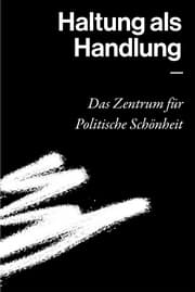 Cover von Haltung als Handlung - Das Zentrum für Politische Schönheit