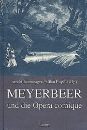 Cover von Meyerbeer und die opera comique