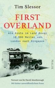 Cover von First Overland. Als Erste im Land Rover 18.000 Meilen von London nach Singapur