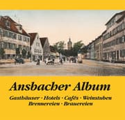 Cover von Ansbacher Album, Gasthäuserm Hotels, Cafes, Weinstuben, Brennereien, Brauereien