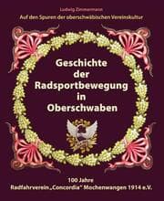 Cover von Geschichte der Radsportbewegung in Oberschwaben