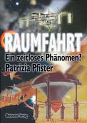 Cover von Raumfahrt - Ein zeitloses Phänomen?