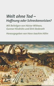 Cover von Welt ohne Tod - Hoffnung oder Schreckensvision?