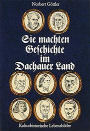 Cover von Sie machten Geschichte im Dachauer Land