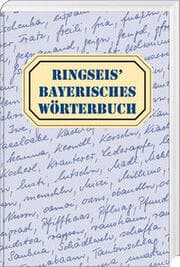 Cover von Ringseis' Bayerisches Wörterbuch