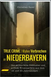 Cover von True Crime - Wahre Verbrechen in Niederbayern.
