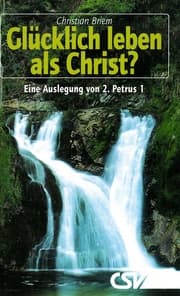 Cover von Glücklich leben als Christ