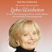 Cover von Liebes-Weisheiten: 100 hochkarätige und zeitlose Liebes-Weisheiten für mehr Wertschätzung im Privat- und Berufsleben mit traumhafter Entspannungsmusik