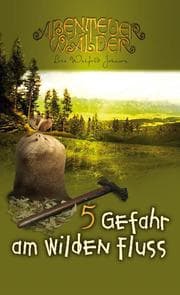 Cover von Die Abenteuerwälder - Gefahr am wilden Fluss