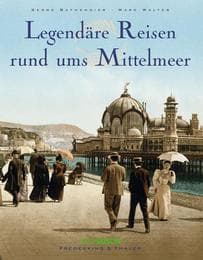 Cover von Legendäre Reisen rund ums Mittelmeer