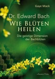 Cover von Dr. Edward Bach - Wie Blüten heilen