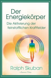 Cover von Der Energiekörper - Die Aktivierung der feinstofflichen Kraftfelder