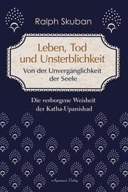 Cover von Leben, Tod und Unsterblichkeit - Von der Unvergänglichkeit der Seele