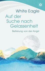 Cover von Auf der Suche nach Gelassenheit - Befreiung von der Angst