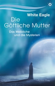 Cover von Die göttliche Mutter - Das Weibliche und die Mysterien