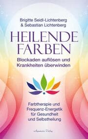 Cover von Heilende Farben - Farbtherapie und Frequenz-Energetik für Gesundheit und Selbstheilung