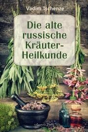 Cover von Die alte russische Kräuter-Heilkunde