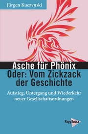 Cover von Asche für Phönix - Oder: Vom Zickzack der Geschichte